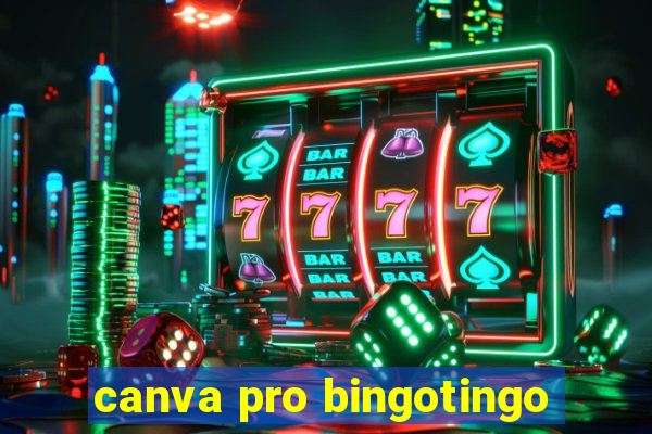 canva pro bingotingo